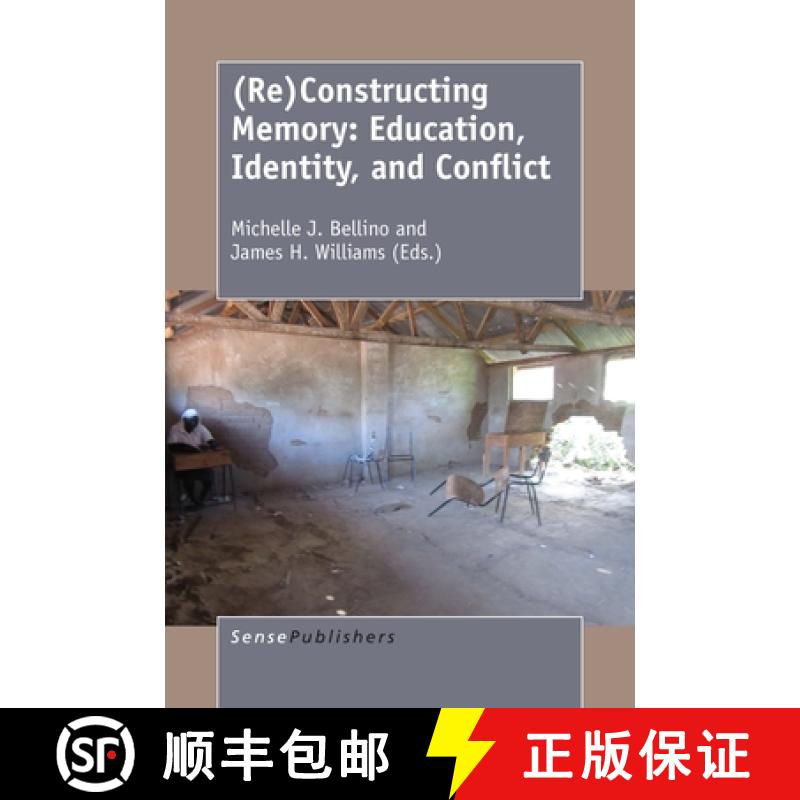 【3-4周达】(Re)Constructing Memory: Education, Identity, and Conflict: Education, Identity, and Conflict [9789463008587]