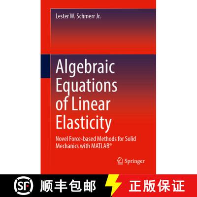 【3-4周达】精装 Algebraic Equations of Linear Elasticity: Novel Force-Based Methods for Solid Mechani... [9783031661730]