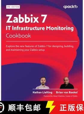 预订 Zabbix 7 IT Infrastructure Monitoring Cookbook - Third Edition: Explore the new features of Zabb... [9781801078320]