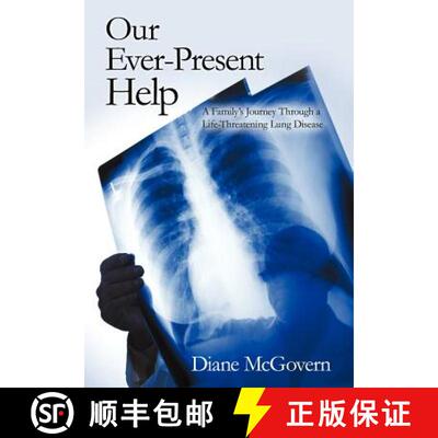 【3-4周达】精装 Our Ever-Present Help: A Family's Journey Through a Life-Threatening Lung Disease [9781449747558]