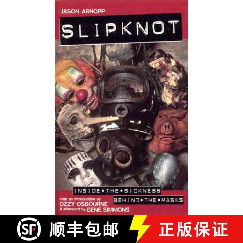 【3-4周达】Slipknot : Inside the Sickness, Behind the Masks With an Intro by Ozzy Osbourne and Afterw... [9780091879334]