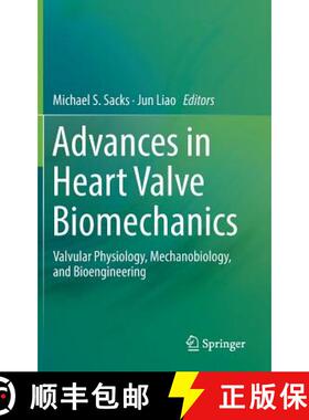 【3-4周达】Advances in Heart Valve Biomechanics : Valvular Physiology, Mechanobiology, and Bioenginee... [9783030019914]