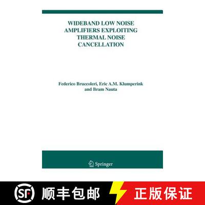 【3-4周达】Wideband Low Noise Amplifiers Exploiting Thermal Noise Cancellation [9781441952660]