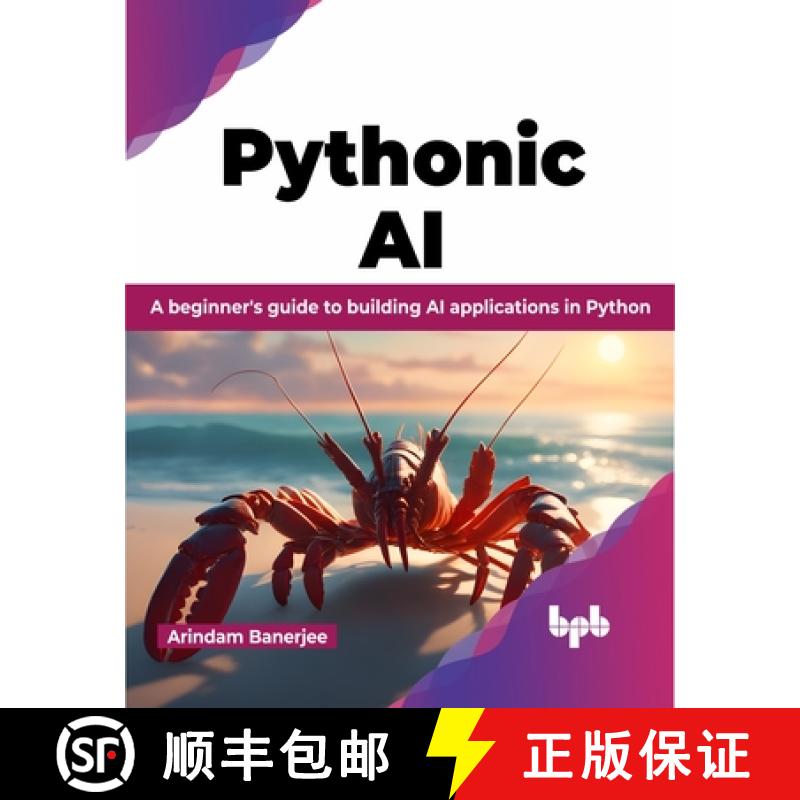 【3-4周达】Pythonic AI: A beginner's guide to building AI applications in Python (English Edition) [9789355515919]