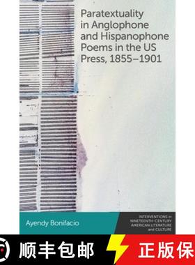 【3-4周达】Paratextuality in Anglophone and Hispanophone Poems in the Us Press, 1855-1901 [9781399523493]