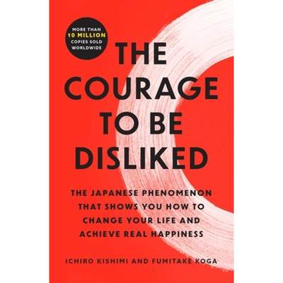 【4周达】The Courage to Be Disliked: The Japanese Phenomenon That Shows You How to Change Your Life a... [9781668065969]