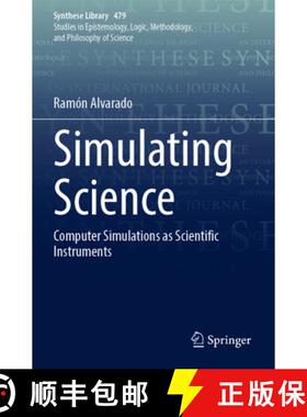 【3-4周达】Simulating Science: Computer Simulations as Scientific Instruments [9783031386497]