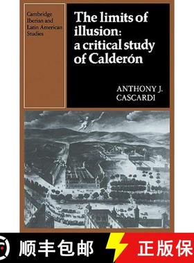 【3-4周达】Limits of Illusion: A Critical Study of Calderon: - The Limits of Illusion: A Critical Stu... [9780521022774]