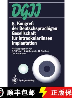 【3-4周达】8. Kongress Der Deutschsprachigen Gesellschaft Fur Intraokularlinsen Implantation: 19. Bis... [9783642501869]