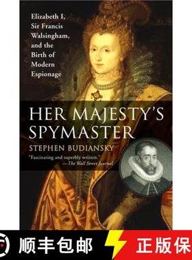 预订 Her Majesty's Spymaster: Elizabeth I, Sir Francis Walsingham, and the Birth of Modern Espionage [9780452287471]