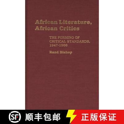 【3-4周达】精装 African Literature, African Critics: The Forming of Critical Standards, 1947-1966 [9780313259180]