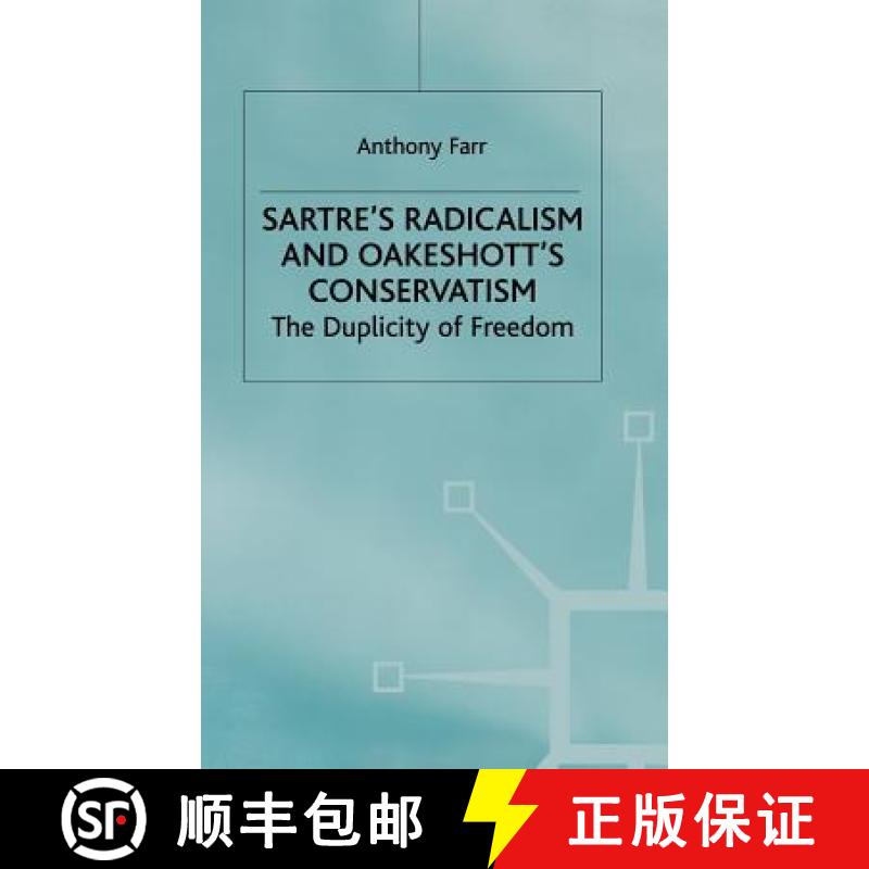 【3-4周达】Sartre's Radicalism and Oakeshott's Conservatism: The Duplicity of Freedom [9780333684498]