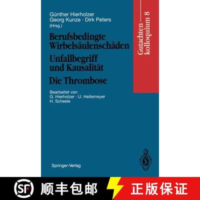 【3-4周达】Berufsbedingte Wirbelsäulenschäden Unfallbegriff und Kausalität. Die Thrombose : Gutach... [9783540567172]
