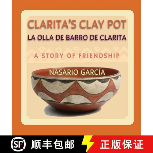 【3-4周达】精装 Clarita's Clay Pot (La olla de barro de Clarita): A Bilingual Story of Friendship, En... [9781632937353]
