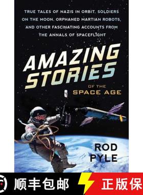 【3-4周达】Amazing Stories of the Space Age: True Tales of Nazis in Orbit, Soldiers on the Moon, Orph... [9781633882218]