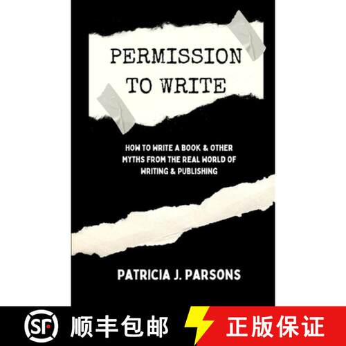 【3-4周达】Permission to Write: How to Write a Book and Other Myths From the Real World of Writing an... [9780995888227]