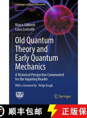 【3-4周达】Old Quantum Theory and Early Quantum Mechanics: A Historical Perspective Commented for the... [9783031579363]