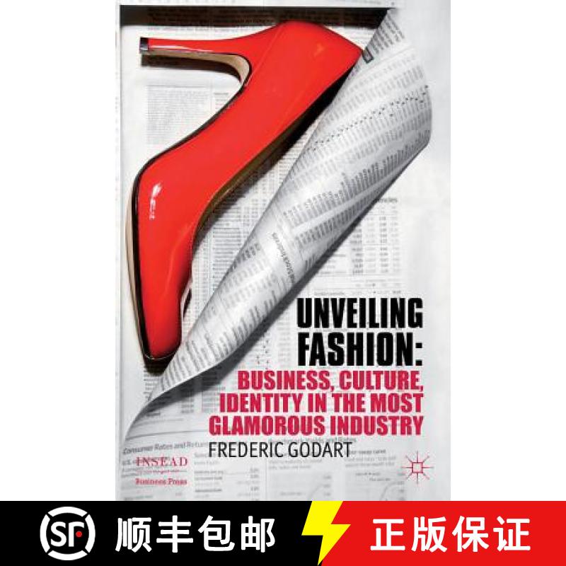 【3-4周达】Unveiling Fashion : Business, Culture, and Identity in the Most Glamorous Industry [9780230358355]