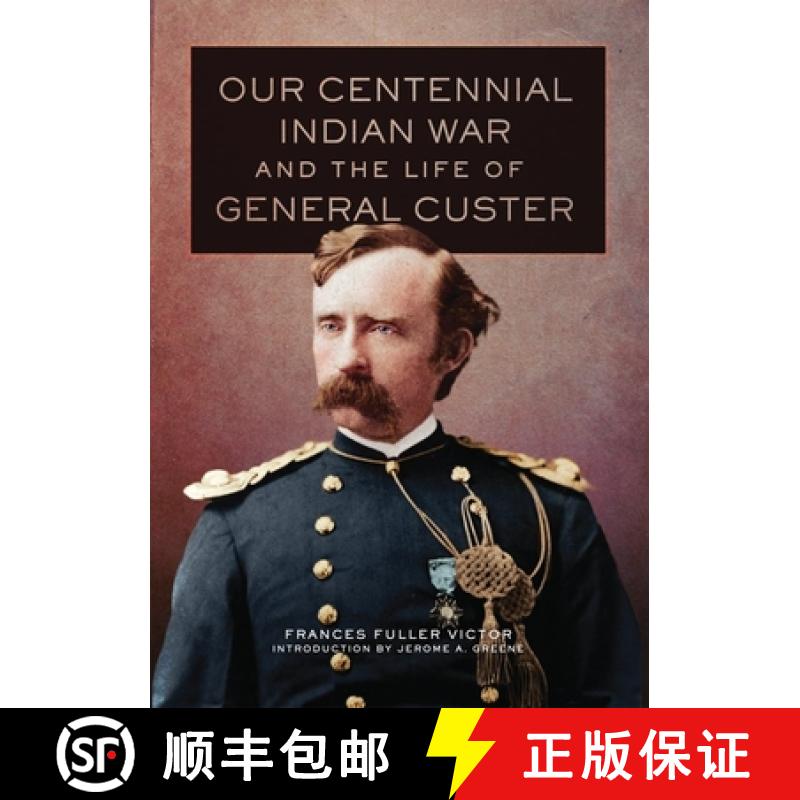 【3-4周达】Our Centennial Indian War and the Life of General Custer [9780806141732]