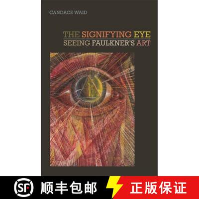 【3-4周达】The Signifying Eye: Seeing Faulkner's Art [9780820343167]