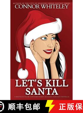 预订 Let's Kill Santa: A Matilda Plum Contemporary Holiday Fantasy Novella [9781917181938]
