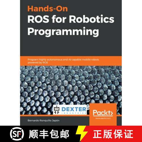 预订 Hands-On ROS for Robotics Programming: Program highly autonomous and AI-capable mobile robots po... [9781838551308]