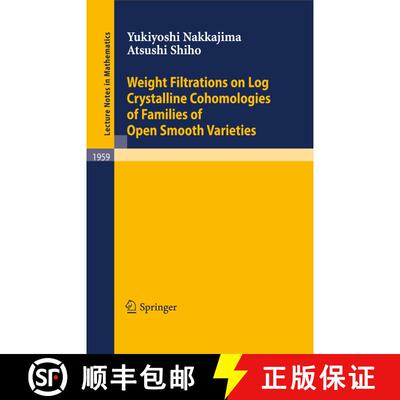【3-4周达】Weight Filtrations on Log Crystalline Cohomologies of Families of Open Smooth Varieties [9783540705642]