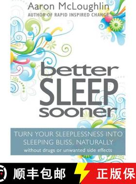 【3-4周达】Better Sleep Sooner: Turn Your Sleeplessness into Sleeping Bliss, Naturally [9780646560106]