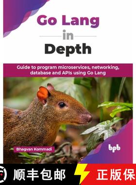 【3-4周达】Go Lang in Depth: Guide to program microservices, networking, database and APIs using Go L... [9789365894806]