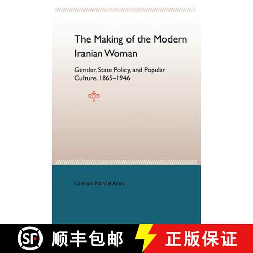 预订 Making of the Mobern Iranian Woman: Gender, State Policy, and Popula 1865-1946: Gender, State Po... [9780813029160]
