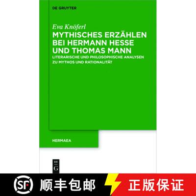 【3-4周达】Mythisches Erzahlen bei Hermann Hesse und Thomas Mann: Literarische und philosophische Ana... [9783110763683]