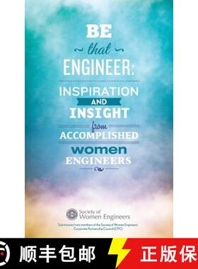 预订 Be That Engineer: Inspiration and Insight from Accomplished Women Engineers: Submissions from me... [9780692238905]