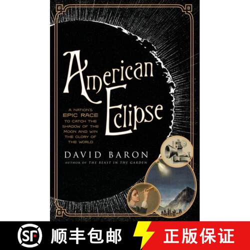 精装 American Eclipse – A Nation`s Epic Race to Catch the Shadow of the Moon and Win the Glory of th... [9781631490163]