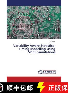 预订 Variability Aware Statistical Timing Modelling Using SPICE Simulations [9783659405532]