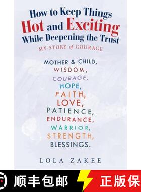 【3-4周达】How to Keep Things Hot and Exciting While Deepening the Trust: My Story of Courage [9781665704519]