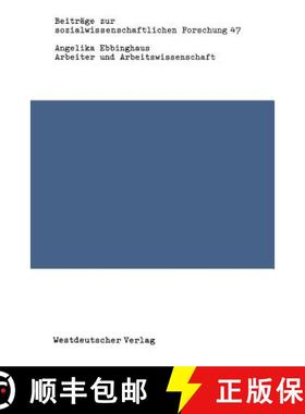 【3-4周达】Arbeiter Und Arbeitswissenschaft: Zur Entstehung Der Wissenschaftlichen Betriebsführung [9783531116679]