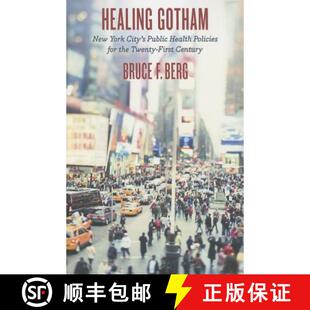 【3-4周达】Healing Gotham – New York City′s Public Health Policies for the Twenty–First Century [9781421415994]