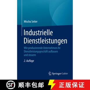 【3-4周达】Industrielle Dienstleistungen : Wie produzierende Unternehmen ihr Dienstleistungsgeschäft... [9783658094584]