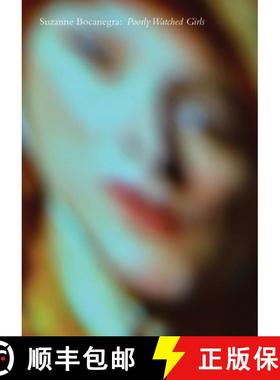 【3-4周达】Suzanne Bocanegra: Poorly Watched Girls [9780998701851]