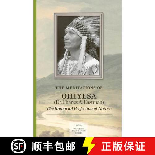 【3-4周达】The Meditations of Ohiyesa (Dr. Charles A. Eastman) : The Immortal Perfection of Nature [9781643591346]