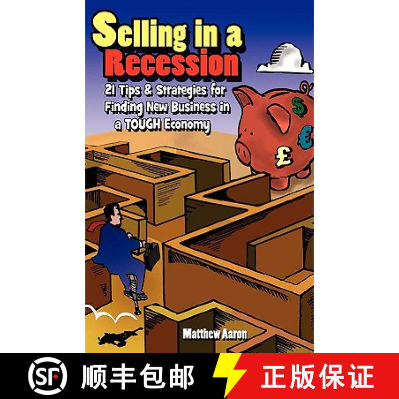 【3-4周达】Selling in a Recession: 21 Tips and Strategies for Finding New Business in a Tough Economy... [9780981708812]