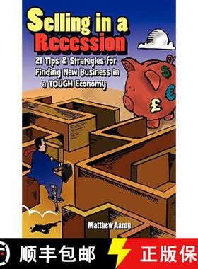 【3-4周达】Selling in a Recession: 21 Tips and Strategies for Finding New Business in a Tough Economy... [9780981708812]