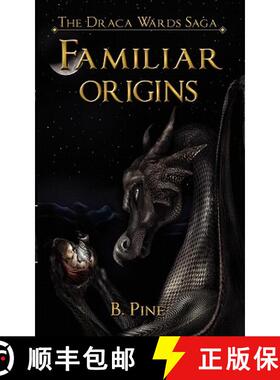 【3-4周达】Familiar Origins (the Draca Wards Saga, Book 1) [9781609750312]