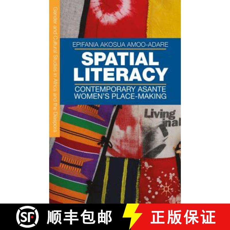 【3-4周达】Spatial Literacy : Contemporary Asante Women's Place-making [9781137575951]
