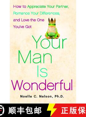 【3-4周达】Your Man is Wonderful: How to Appreciate Your Partner, Romance Your Differences, and Love ... [9781416595250]