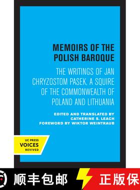 【3-4周达】Memoirs of the Polish Baroque: The Writings of Jan Chryzostom Pasek, a Squire of the Commo... [9780520326668]