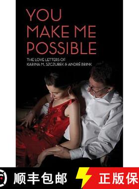 【3-4周达】You Make Me Possible: The Love Letters of Karina M. Szczurek & André Brink [9781485309437]