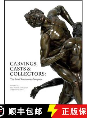 【3-4周达】Carvings, Casts and Collectors: The Art of Renaissance Sculpture [9781851776405]