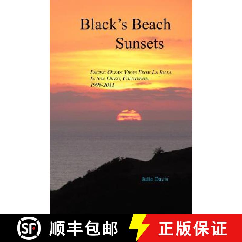 【3-4周达】Black's Beach Sunsets: Pacific Ocean Views from La Jolla in San Diego, California: 1996-2011 [9780615518664]