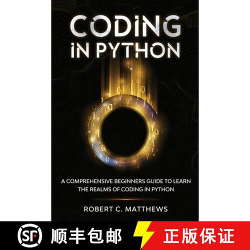 【3-4周达】Coding in Python: A Comprehensive Beginners Guide to Learn the Realms of Coding in Python [9781913842147]
